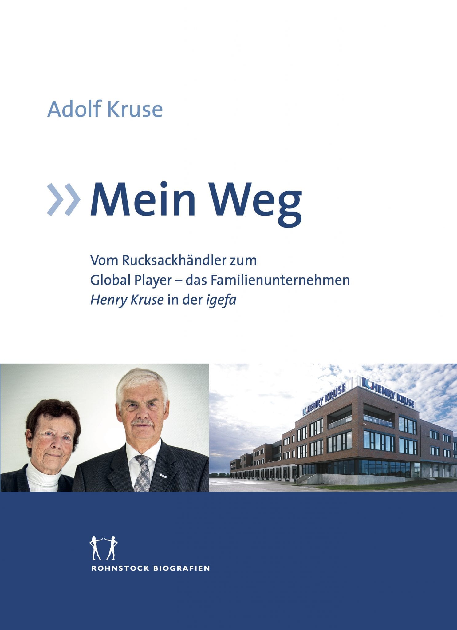 Cover »Mein Weg. Vom Rucksackhändler zum Global Player – das Familienunternehmen Henry Kruse in der igefa«